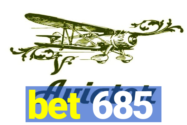 bet 685